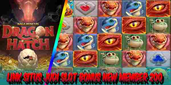 Situs Judi Slot Bonus new Member 200 Gacor Terpercaya Dragon Hatch
